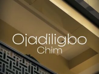 Ojadiligbo – Chim